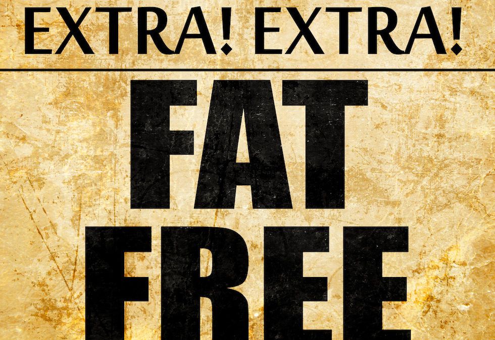 “Fat-Free” … But At What Cost?