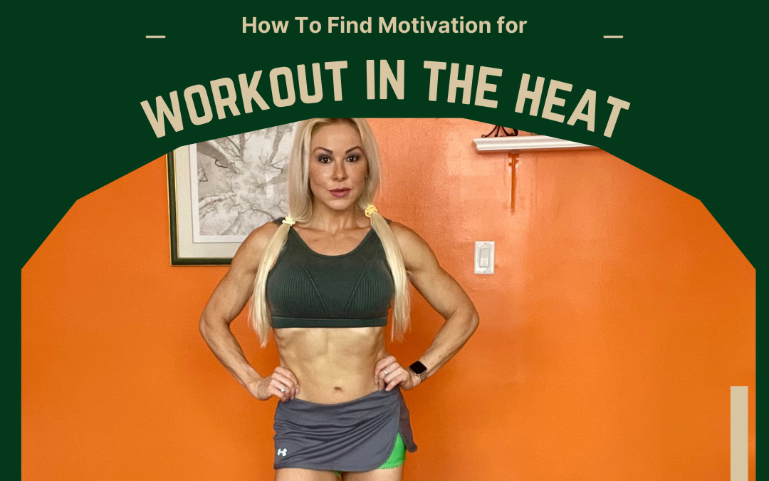How To Find Motivation for Working Out in the Heat