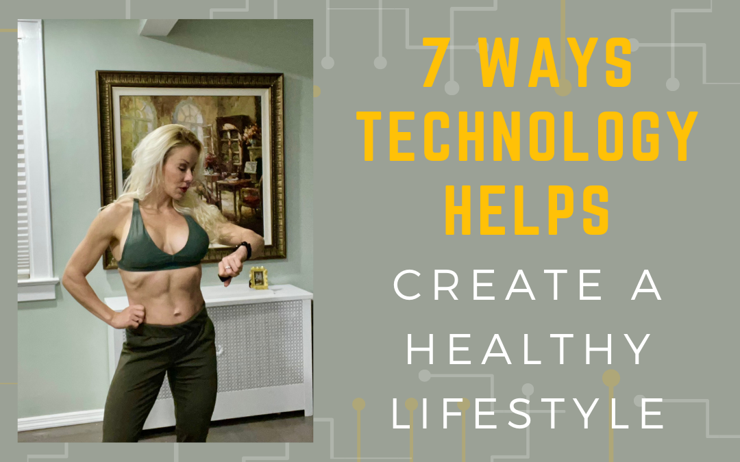 7 Ways Technology Helps Create a Healthy Lifestyle
