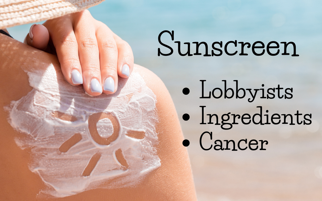 Hidden Truth Behind Sunscreen: Lobbyists, Harmful Ingredients, Cancer